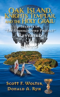 Front cover_Oak Island, Knights Templar, and the Holy Grail