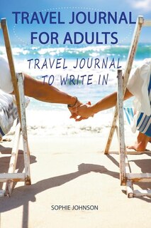 Travel Journal for Adults: Travel Journal to Write In