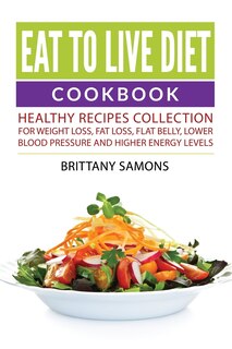Front cover_Eat to Live Diet Cookbook