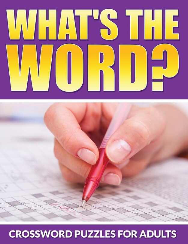Front cover_What's The Word? Crossword Puzzles For Adults