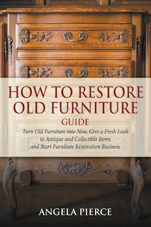 Front cover_How to Restore Old Furniture Guide