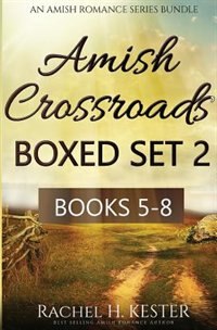 Amish Crossroads BOXED SET 2: Books 5-8 (an Amish Romance Series Bundle)