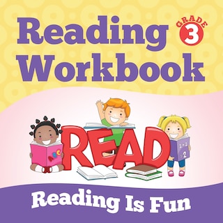 Grade 3 Reading Workbook: Reading Is Fun (Reading Books)