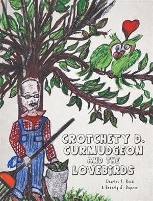 Couverture_Crotchety D. Curmudgeon and the Lovebirds