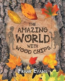 Couverture_The Amazing World With Wood Chips