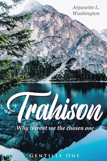 Couverture_Trahison Why Weren't We the Chosen Ones