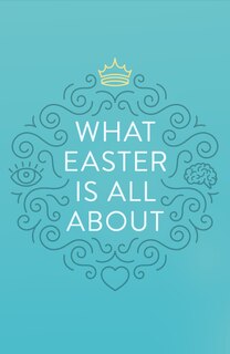 Front cover_What Easter Is All About (pack Of 25)