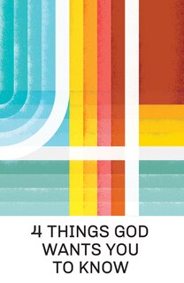 Front cover_4 Things God Wants You to Know (25-Pack)