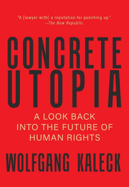 Concrete Utopia: Looking Back into the Future of Human Rights