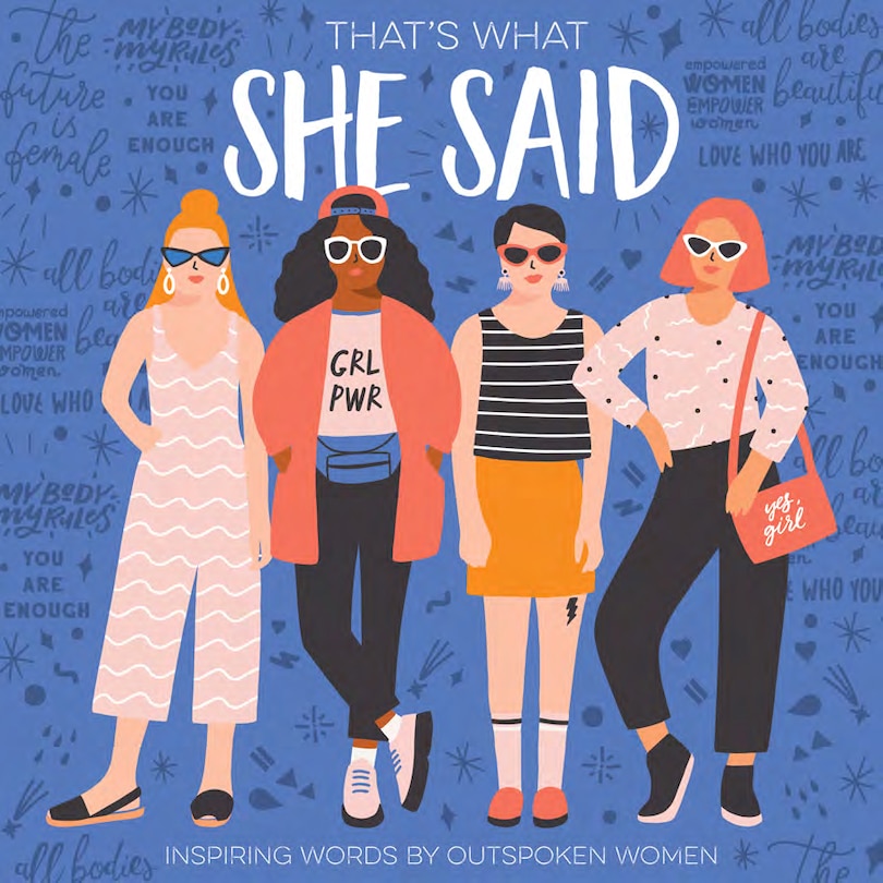 That's What She Said Paperback Gift Book: Inspiring Words by Outspoken Women