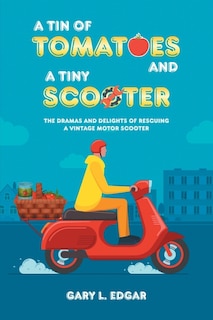 Front cover_A Tin of Tomatoes and a Tiny Scooter