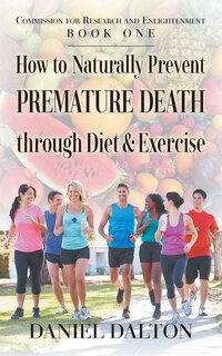 Couverture_How to Naturally Prevent Premature Death through Diet & Exercise