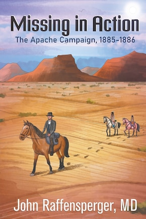 Missing in Action: The Apache Campaign, 1885-1886