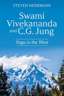 Swami Vivekananda and C.G. Jung: Yoga in the West