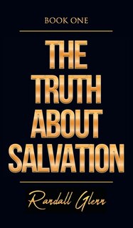 Front cover_The Truth About Salvation