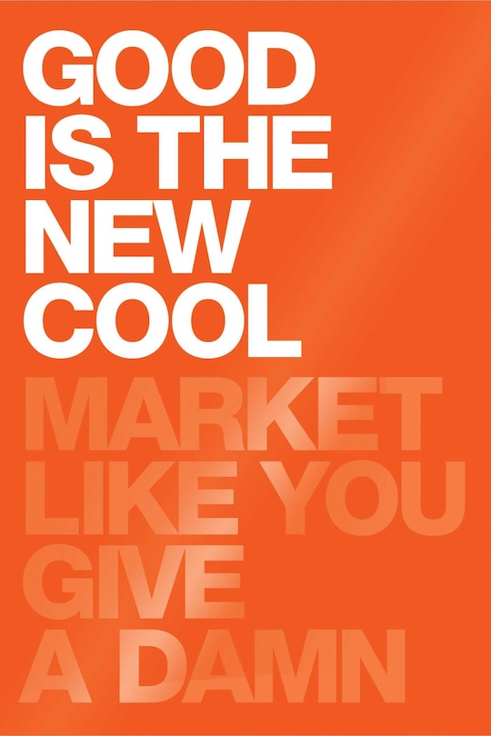 Front cover_Good Is the New Cool