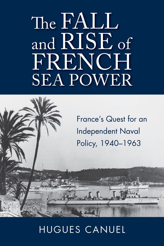 Couverture_The Fall and Rise of French Sea Power
