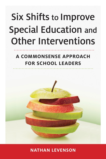 Front cover_Six Shifts to Improve Special Education and Other Interventions