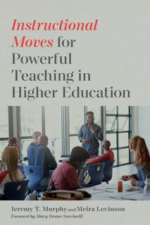 Front cover_Instructional Moves for Powerful Teaching in Higher Education