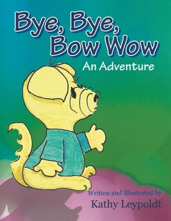 Front cover_Bye, Bye, Bow Wow