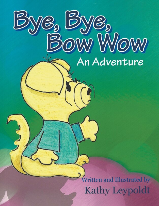 Front cover_Bye, Bye, Bow Wow