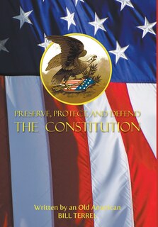 Front cover_Preserve, Protect, and Defend the Constitution
