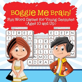 Front cover_Boggle Me Brain! Fun Word Games for Young Geniuses (Ages 10 and Up)