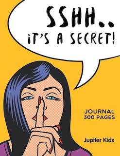 Sshh. It's a Secret!: Journal 300 Pages