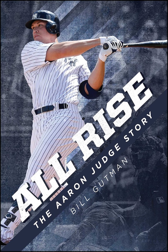 Front cover_All Rise – The Aaron Judge Story