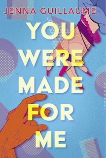Front cover_You Were Made For Me