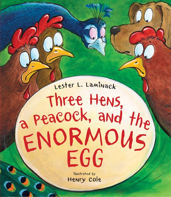 Front cover_Three Hens, A Peacock, And The Enormous Egg