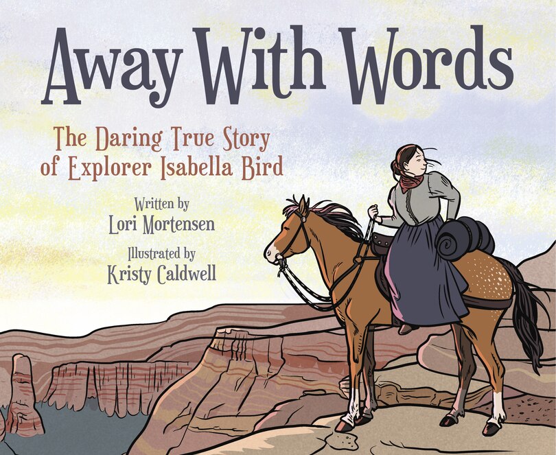 Away With Words: The Daring Story Of Isabella Bird image number 0