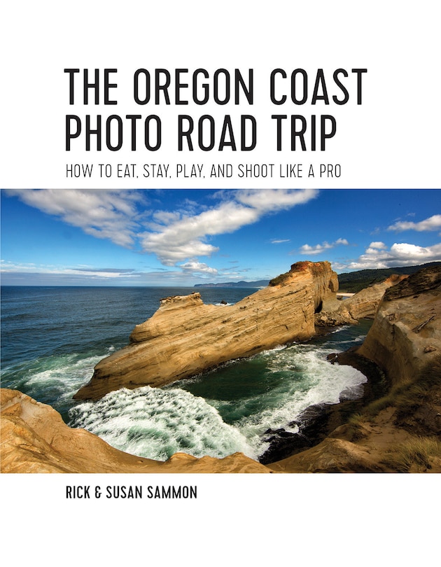 The Oregon Coast Photo Road Trip: How To Eat, Stay, Play, And Shoot Like A Pro