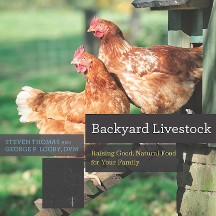 Countryman Know-how: Backyard Livestock: Raising Good, Natural Food For Your Family