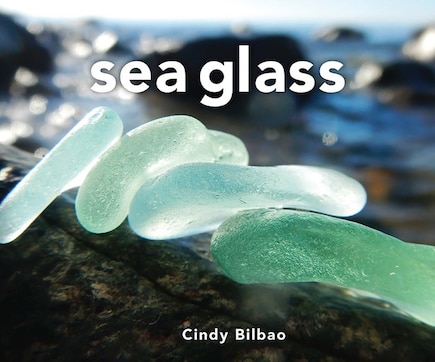 Sea Glass: Treasures From The Tide