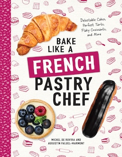 Front cover_Bake Like A French Pastry Chef