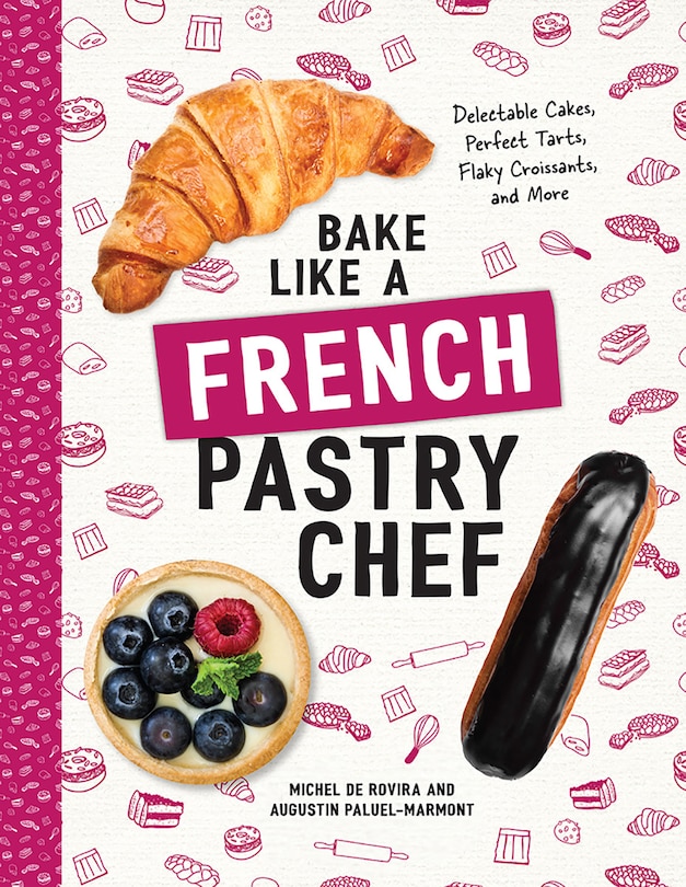 Front cover_Bake Like A French Pastry Chef