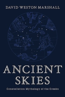 Ancient Skies: Constellation Mythology Of The Greeks