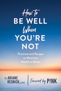 Front cover_How To Be Well When You're Not