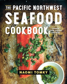 Front cover_The Pacific Northwest Seafood Cookbook