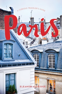 Couverture_Paris: A Curious Traveler's Guide