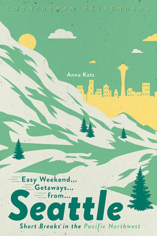 Front cover_Easy Weekend Getaways From Seattle