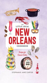 Front cover_Little Local New Orleans Cookbook