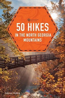 Front cover_50 Hikes in the North Georgia Mountains