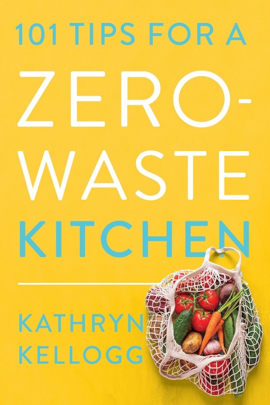 Front cover_101 Tips for a Zero-Waste Kitchen