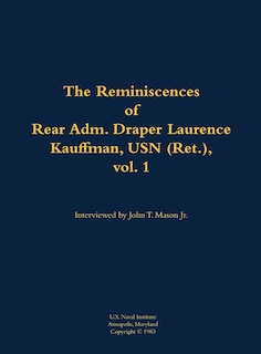 Front cover_The Reminiscences of Rear Adm. Draper Laurence Kauffman, USN (Ret.), vol. 1