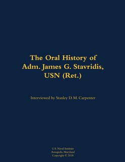 Front cover_The Oral History of Adm. James G. Stavridis, USN (Ret.)
