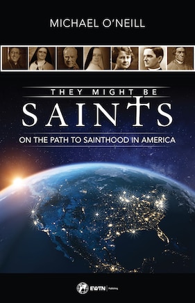 They Might Be Saints: On the Path to Sainthood in America