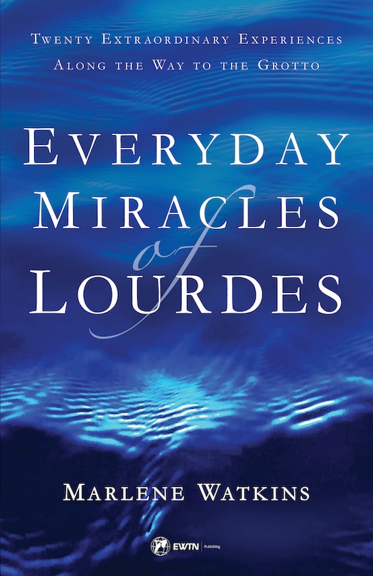Front cover_Everyday Miracles of Lourdes