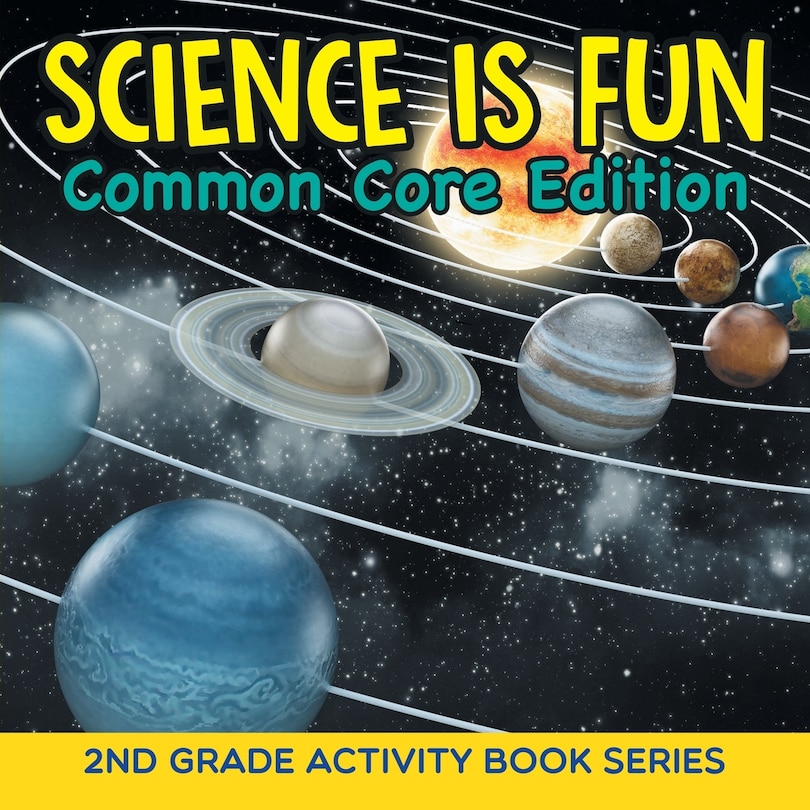 Science Is Fun (Common Core Edition): 2nd Grade Activity Book Series